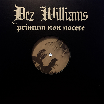 Dez Williams -  Primum Non Nocere - ParallelX