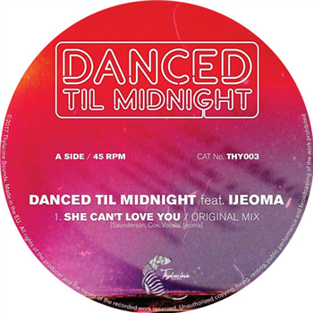 Danced Til Midnight - She Can’t Love You - Thylacine Sounds