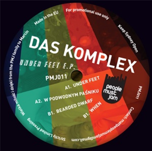 DAS KOMPLEX - UNDER FEET EP - People Must Jam