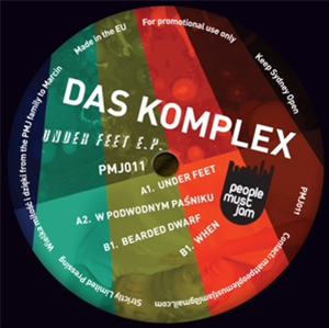DAS KOMPLEX - UNDER FEET EP - People Must Jam DAS KOMPLEX - UNDER FEET EP - People Must Jam