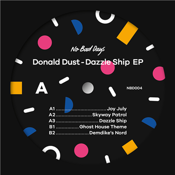 Donald Dust - Dazzle Ship EP - No Bad Days