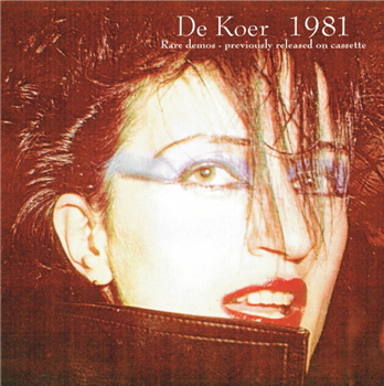 DE KOER - DEMOS & LIVE RECORDINGS 1981 - TESTLAB