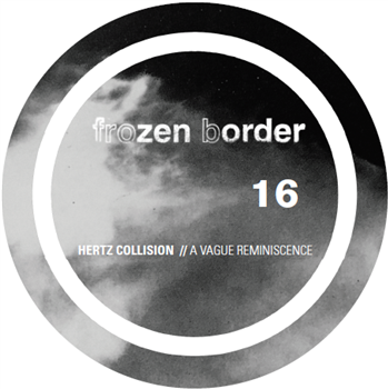HERTZ COLLISION - A VAGUE REMINISCENCE - Frozen Border