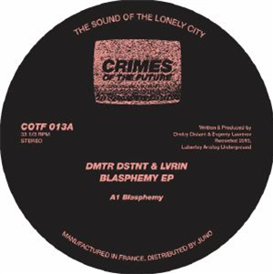 DMTR DSTNT & LVRIN - Blasphemy EP - Crimes Of The Future