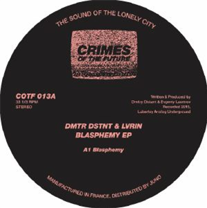 DMTR DSTNT & LVRIN - Blasphemy EP - Crimes Of The Future DMTR DSTNT & LVRIN - Blasphemy EP - Crimes Of The Future