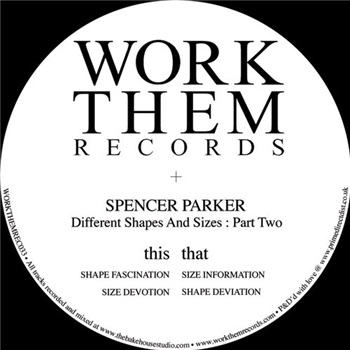 Spencer Parker - Different Shapes And Sizes - WORK THEM RECORDS Spencer Parker - Different Shapes And Sizes - WORK THEM RECORDS