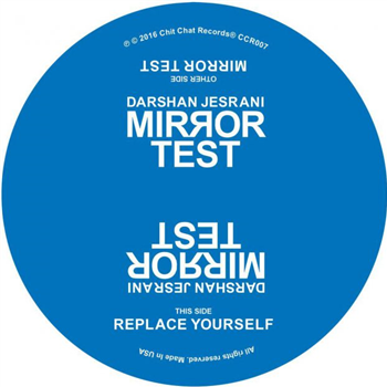 Darshan Jesrani - Mirror Test - Chit Chat Records Darshan Jesrani - Mirror Test - Chit Chat Records