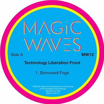 TECHNOLOGY LIBERATION FRONT - BORROWED FOGS - Magic Waves TECHNOLOGY LIBERATION FRONT - BORROWED FOGS - Magic Waves