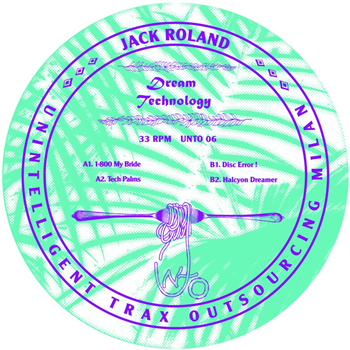 Jack Roland - Dream Technology EP - UN.T.O. Jack Roland - Dream Technology EP - UN.T.O.