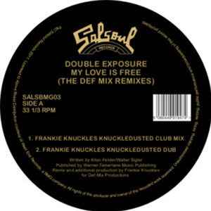 DOUBLE EXPOSURE - MY LOVE IS FREE (FRANKIE KNUCKLES / DEF MIX REMIXES) - SALSOUL