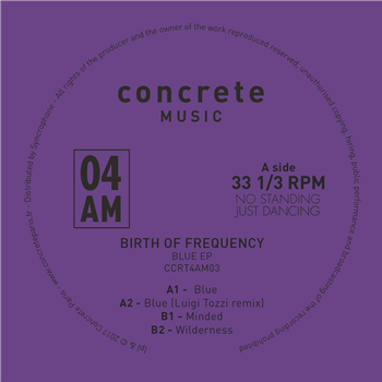 Birth Of Frequency - Blue EP - CONCRETE MUSIC