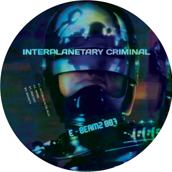 Interplanetary Criminal - Intergalactic Jack - E-Beamz Records