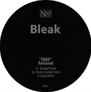 BLEAK - Ekko Remixed (Skudge & Markus Suckut) - Naura BLEAK - Ekko Remixed (Skudge & Markus Suckut) - Naura