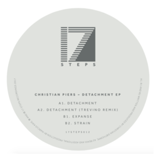 CHRISTIAN PIERS - DETACHMENT EP (INC. TREVINO REMIX) - 17 STEPS RECORDINGS