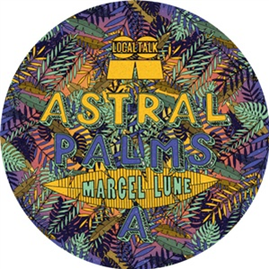 MARCEL LUNE - ASTRAL PALMS - LOCAL TALK