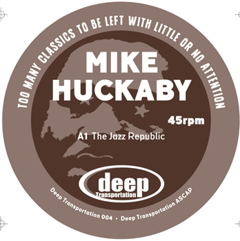 Mike Huckaby - Too many classics to be left with little or no attention - Deep Transportation Mike Huckaby - Too many classics to be left with little or no attention - Deep Transportation