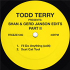 Todd Terry - Todd Terry Presents: Shan & Gerd Janson Edits vol. 2 - Freeze Records