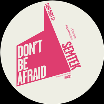 Semtek - Four Dubs EP - Dont Be Afraid