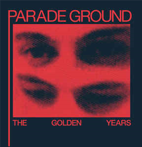 Parade Ground ?– The Golden Years - Dark Entries