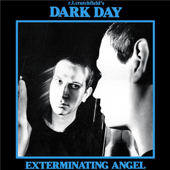 R.L. Crutchfields Dark Day ?– Exterminating Angel - Dark Entries