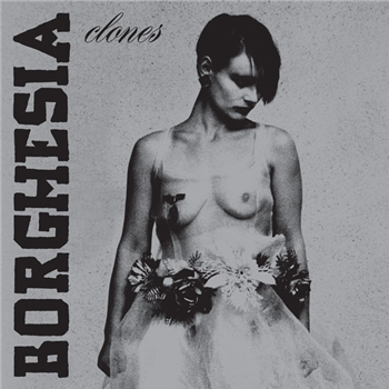 Borghesia – Clones - Dark Entries