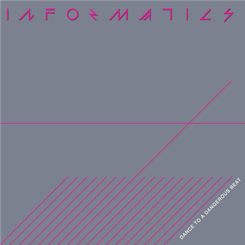 Informatics - Dance To A Dangerous Beat LP - Dark Entries Informatics - Dance To A Dangerous Beat LP - Dark Entries