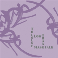 TOLOUSE LOW TRAX - MASK TALK - KARAOKE KALK TOLOUSE LOW TRAX - MASK TALK - KARAOKE KALK
