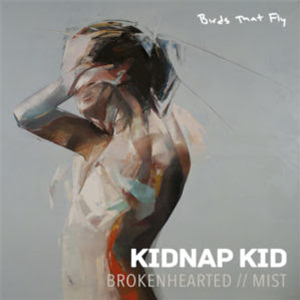 KIDNAP KID - BROKENHEARTED - BIRDS THAT FLY