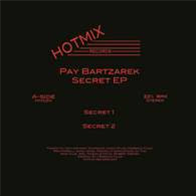 Pay Bartzarek – Secret EP - Hotmix Records