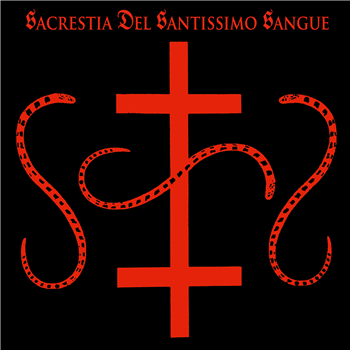 Sacrestia Del Santissimo Sangue - Real Italian Occult Terrorism - Charlois