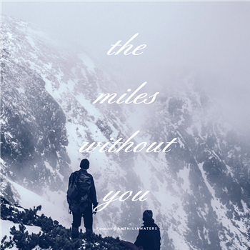 Anthiliawaters - The Miles Without You (2 x 12") - Kondi Anthiliawaters - The Miles Without You (2 x 12") - Kondi