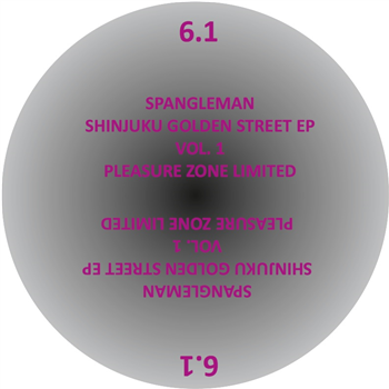 Spangleman - Shinjuku Golden Street EP Vol. 1 - PLEASURE ZONE