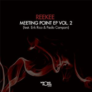 REEKEE - Meeting Point EP Vol 2 - Wrong Notes