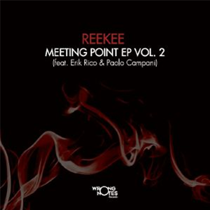 REEKEE - Meeting Point EP Vol 2 - Wrong Notes REEKEE - Meeting Point EP Vol 2 - Wrong Notes