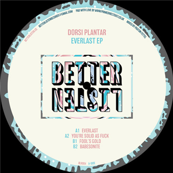 Dorsi Plantar - Everlast EP - Better Listen Records