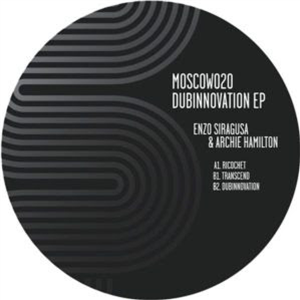 ENZO SIRAGUSA & ARCHIE HAMILTON - DUBINNOVATION EP - MOSCOW RECORDS