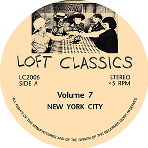 LOFT CLASSICS VOLUME SEVEN - Loft Classics LOFT CLASSICS VOLUME SEVEN - Loft Classics