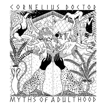 Cornelius Doctor - Myths Of Adulthood - Hard Fist Cornelius Doctor - Myths Of Adulthood - Hard Fist