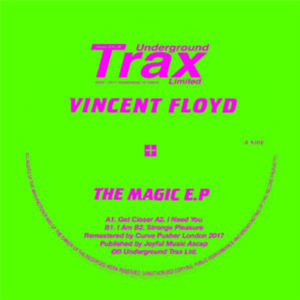 VINCENT FLOYD - THE MAGIC EP - UNDERGROUND TRAX VINCENT FLOYD - THE MAGIC EP - UNDERGROUND TRAX