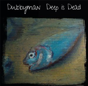 DUBBYMAN - Deep Is Dead (2 X LP) - Deep Explorer Spain