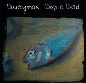 DUBBYMAN - Deep Is Dead (2 X LP) - Deep Explorer Spain DUBBYMAN - Deep Is Dead (2 X LP) - Deep Explorer Spain