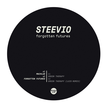 Steevio - Forgotten Futures - Wake Up! Steevio - Forgotten Futures - Wake Up!