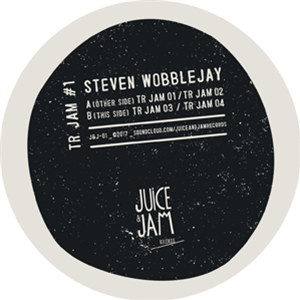 Steven Wobblejay - TR Jam #01 - Juice & Jam records Steven Wobblejay - TR Jam #01 - Juice & Jam records