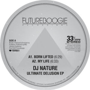 DJ NATURE - ULTIMATE DELUSION EP
 - Futureboogie