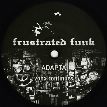 Adapta - Vohx Continues - Frustrated Funk