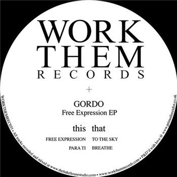 Gordo - The Free Expression EP - WORK THEM RECORDS