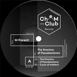 M PARENT - THE PRACTICE OF PSEUDOSCIENCE - CHEM CLUB RECORDS