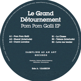 Le Grand Détournement - Pom Pom Galli EP
 - Sampling As An Art