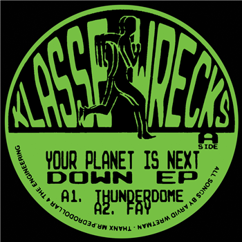 Your Planet is Next - Down EP - Klasse Wrecks