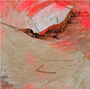 Dodi Palese - Slightly EP - What Ever Not Dodi Palese - Slightly EP - What Ever Not
